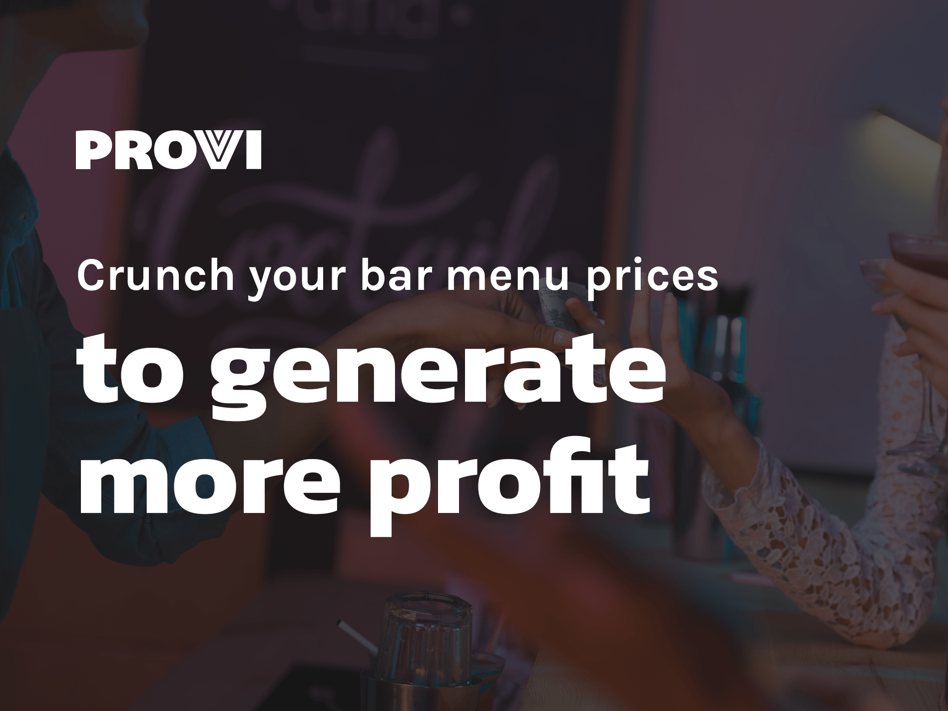Create Profitability as You Crunch Your Beer, Wine & Cocktail Prices